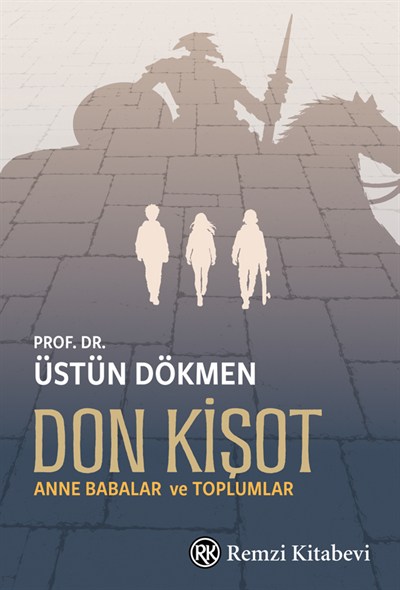 Don Kişot - Anne Babalar ve Toplumlar