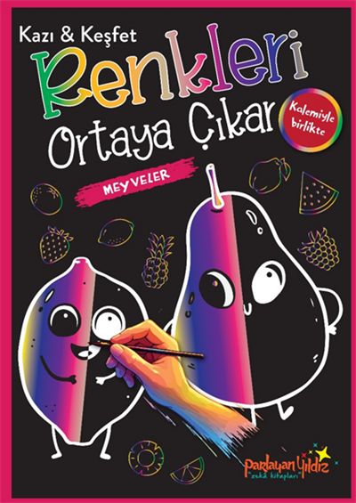 Kazı - Keşfet Renkleri Ortaya Çıkar - Meyveler 