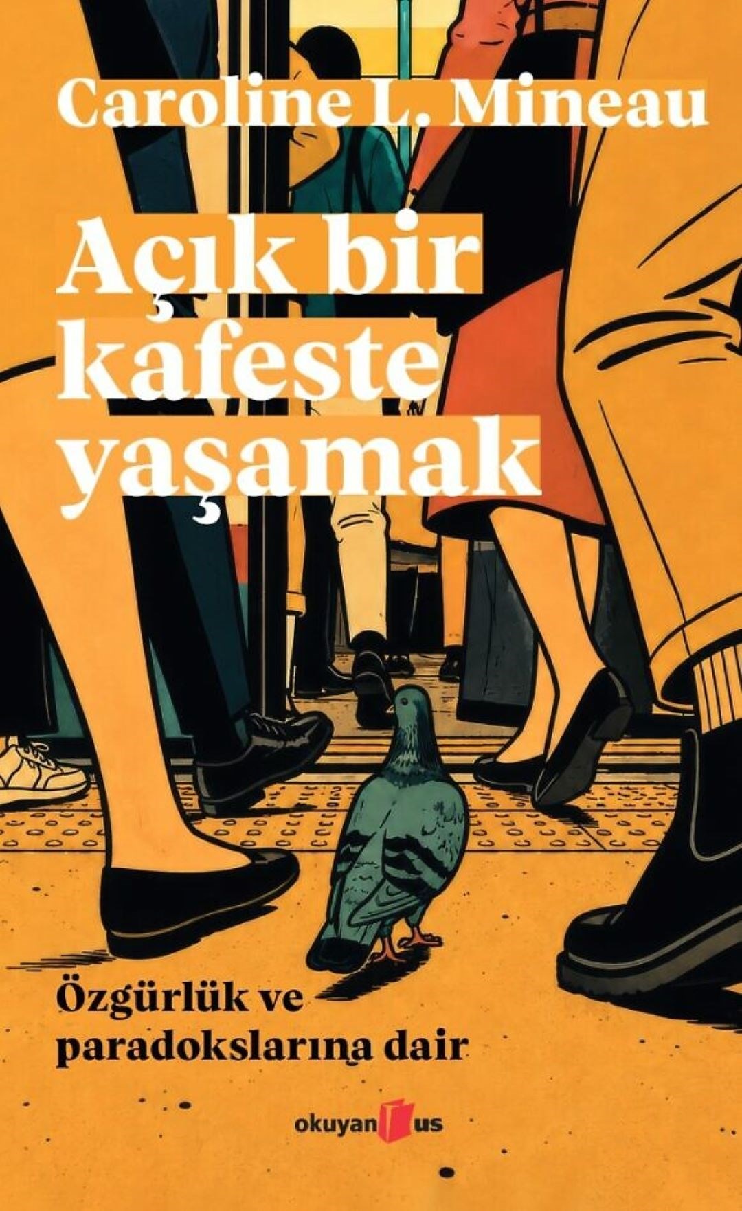 Açık Bir Kafeste Yaşamak