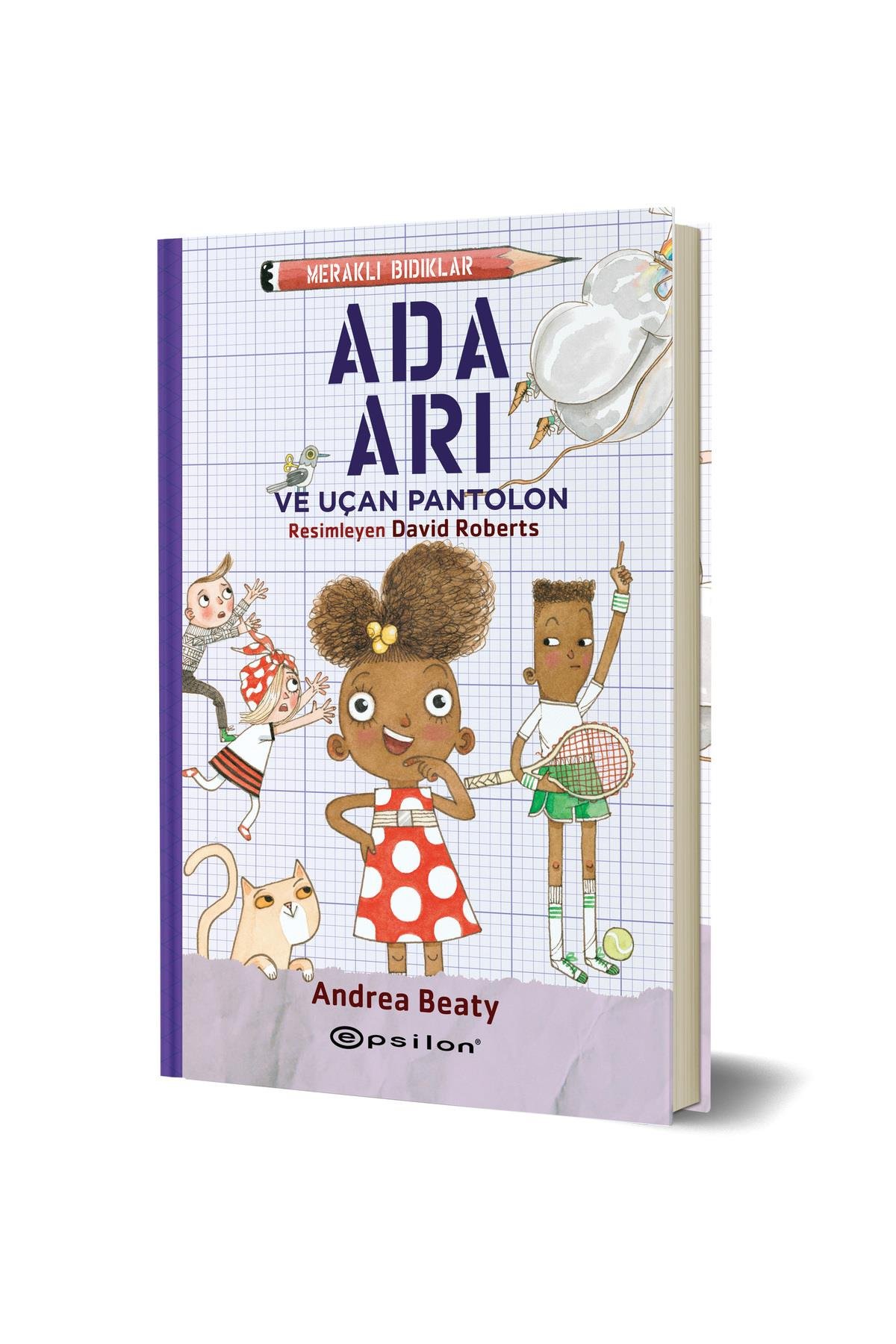 Ada Arı ve Uçan Pantolon - Meraklı Bıdıklar Andrea Beaty