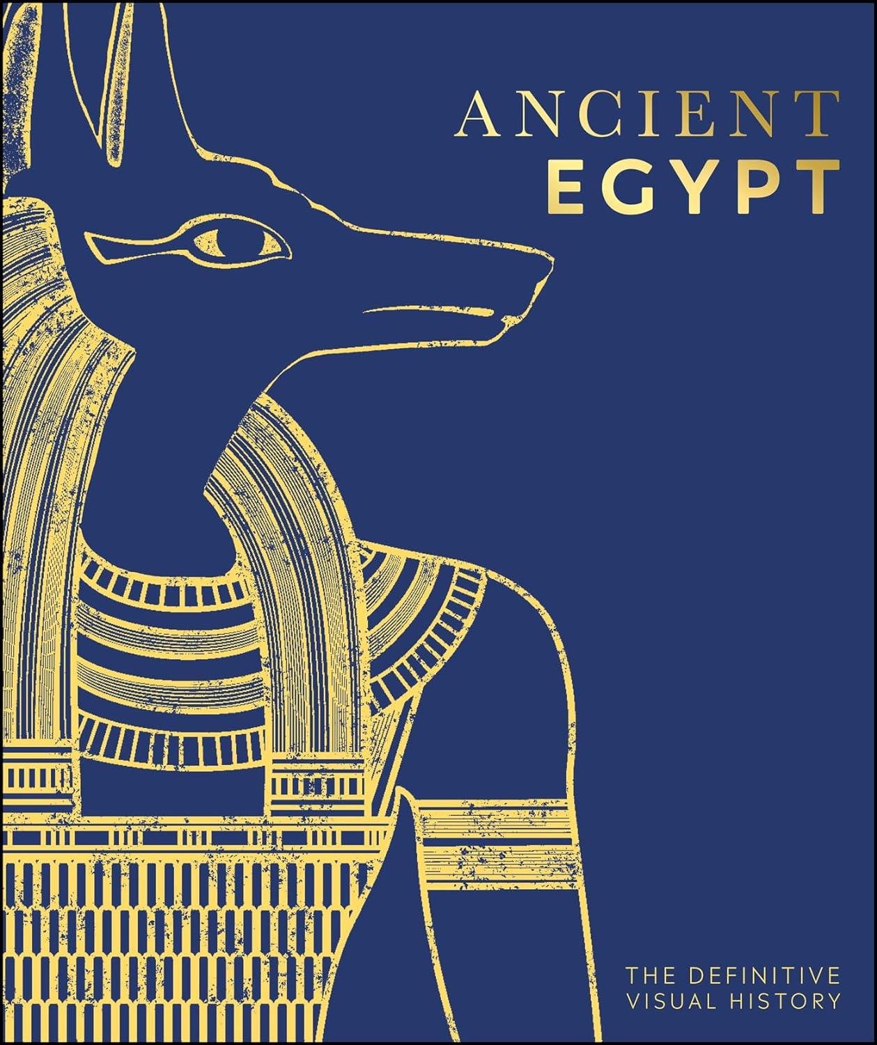 Ancient Egypt: The Definitive Visual History