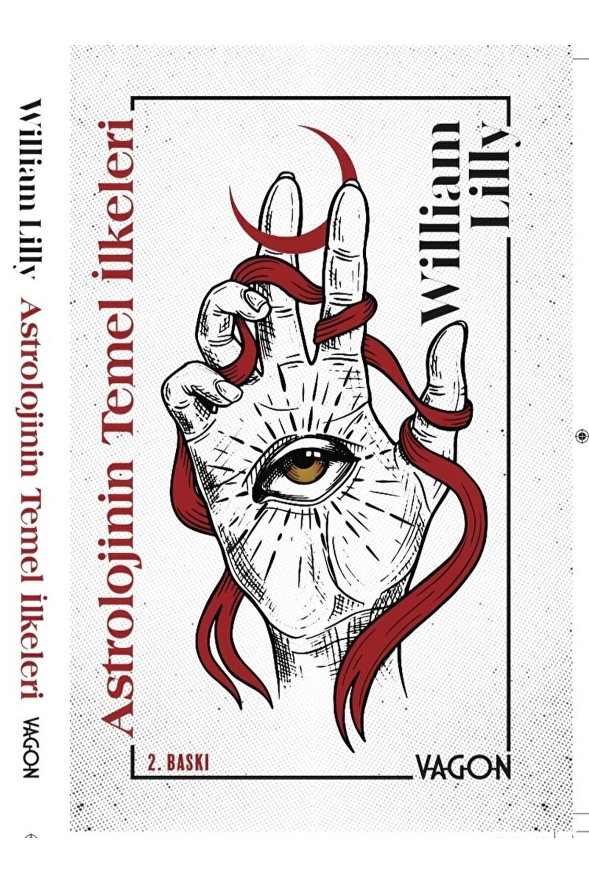 Astrolojinin Temel İlkeleri / William Lilly / Vagon Kitap / 9786057156143