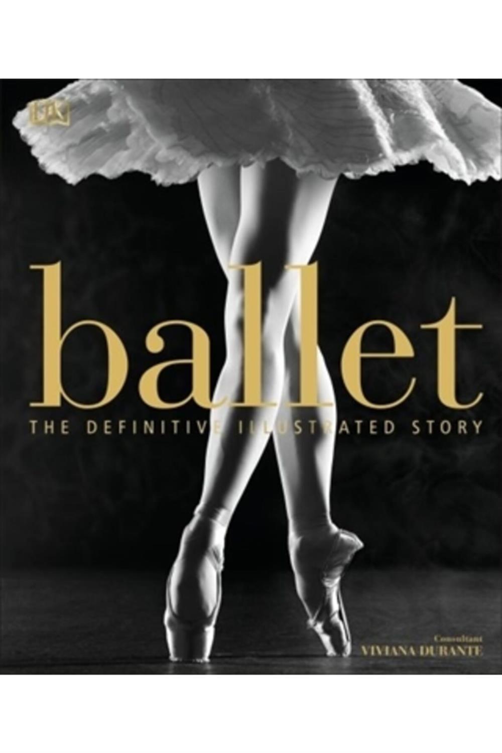 Ballet: Definitive Illustrated Story