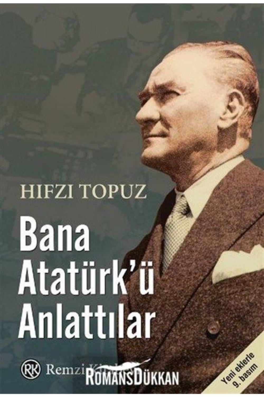 Bana Atatürk';ü Anlattılar