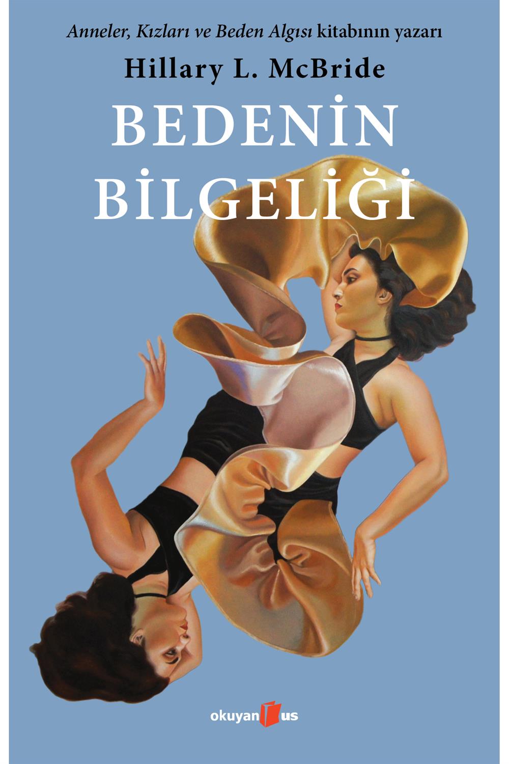 BEDENİN BİLGELİĞİ Hillary L. McBride