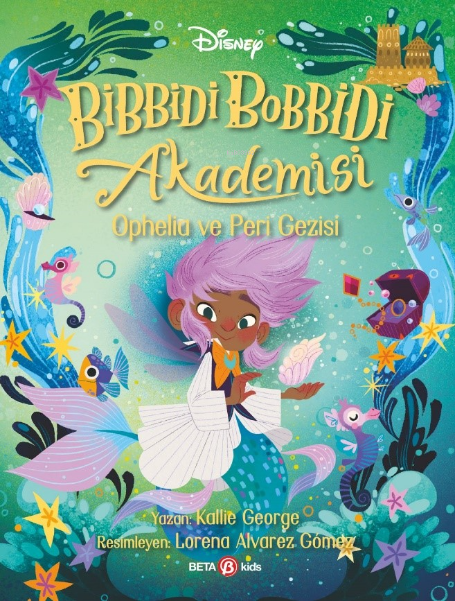Bibbidi Bobbidi Akademisi -  Ophelia ve Peri Gezisi