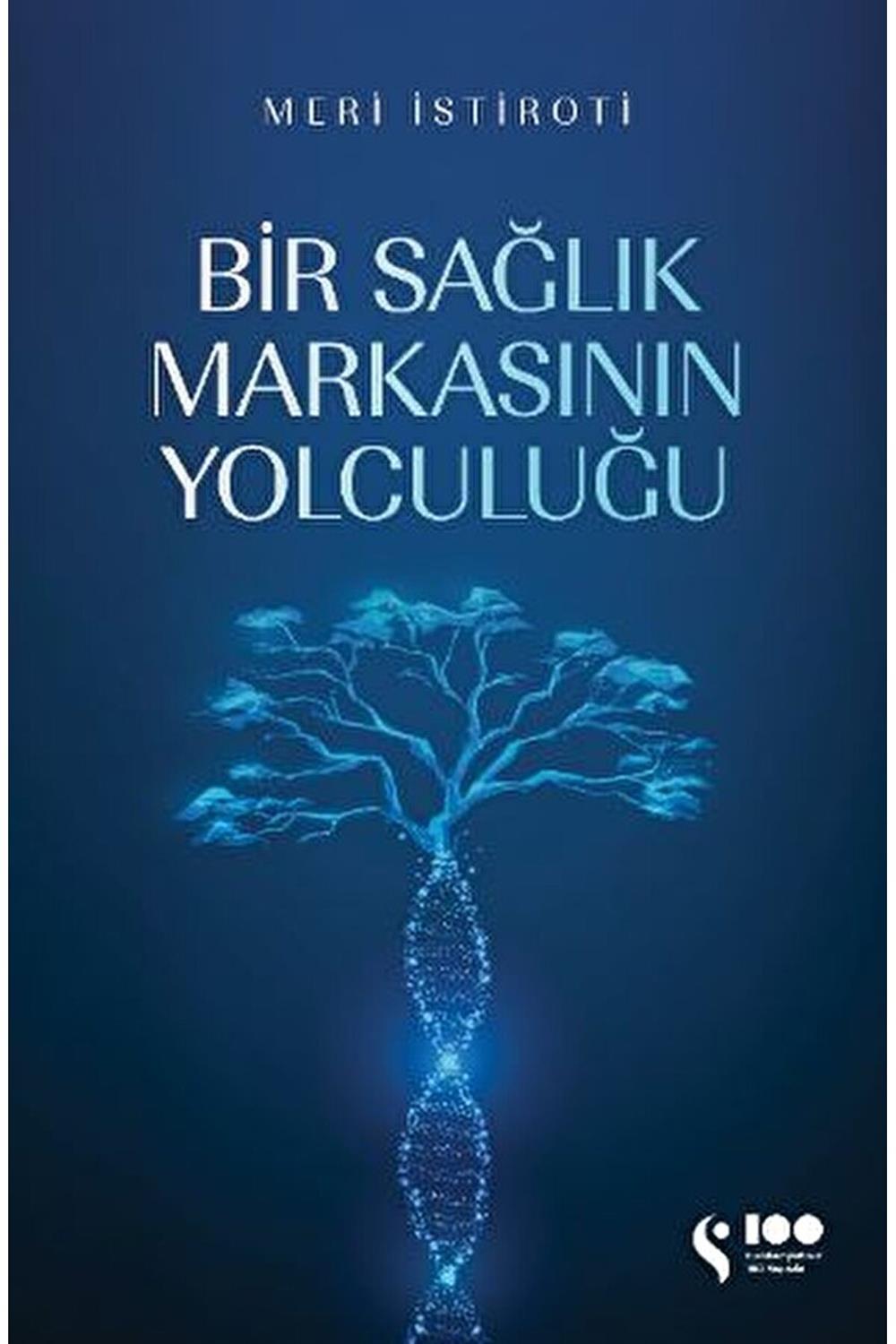 Bir Sağlık Markasının Yolculuğu / Meri İstiroti / Doğan Solibri / 9786258474480