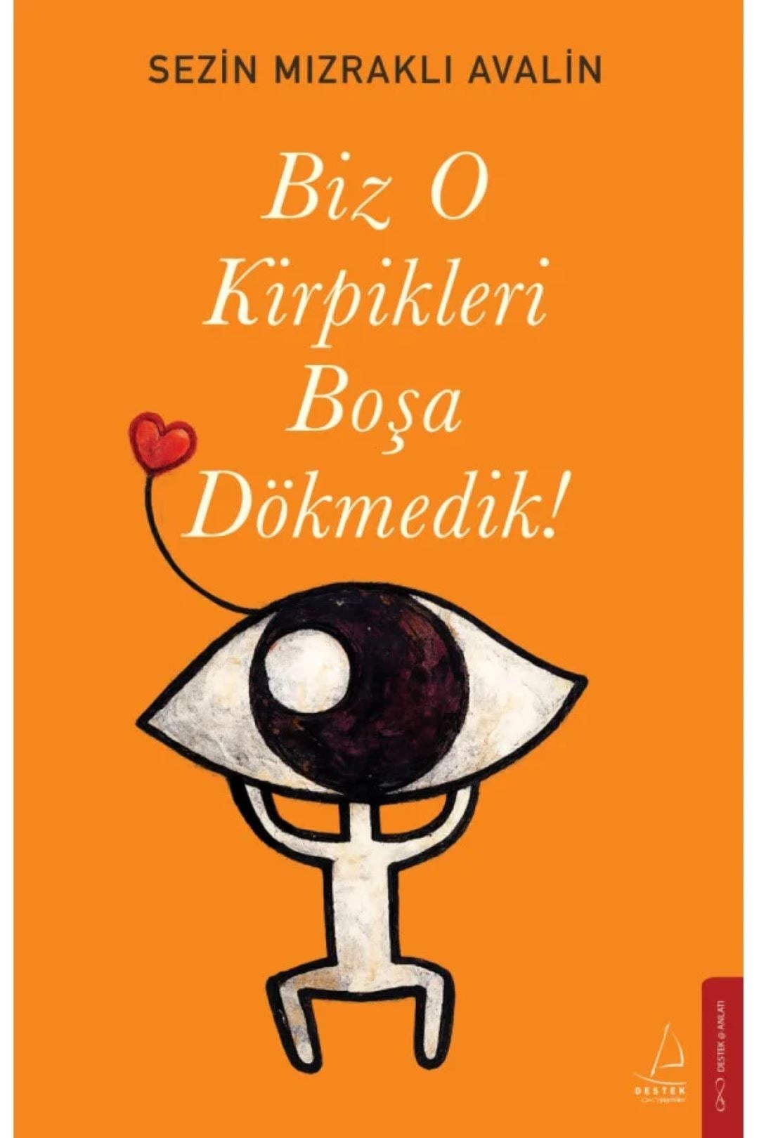 Biz O Kirpikleri Boşa Dökmedik!