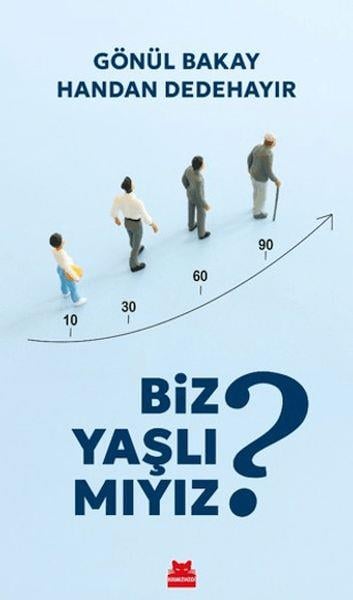Biz Yaşlı Mıyız?