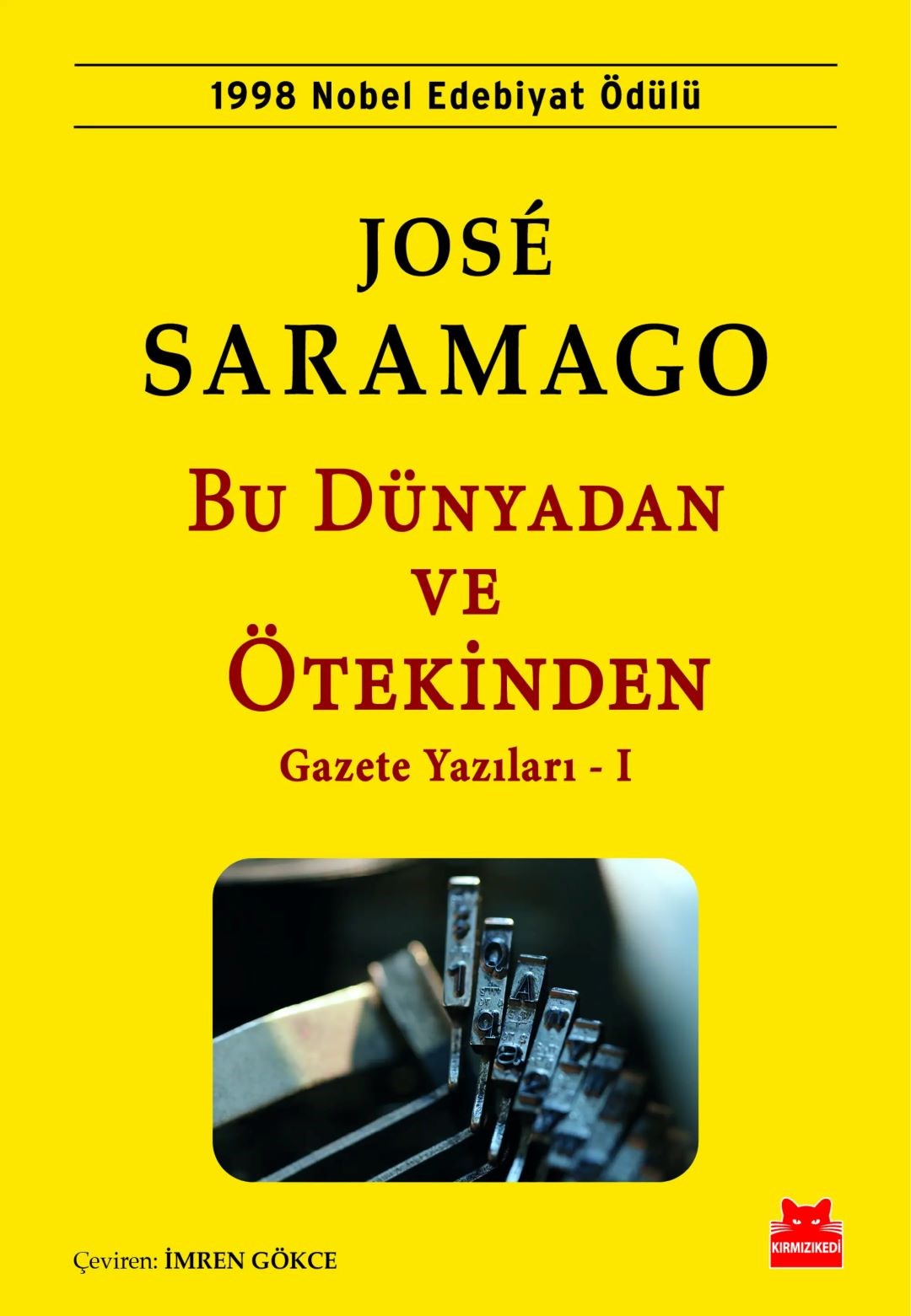 Bu Dünyadan ve Ötekinden Gazete Yazıları - I