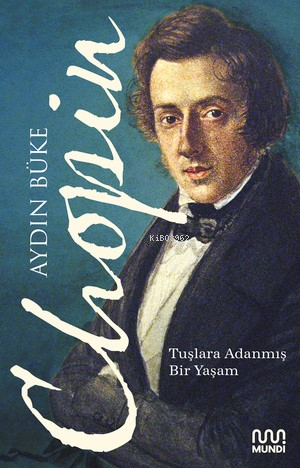 Chopin: Tuşlara Adanmış Bir Yaşam