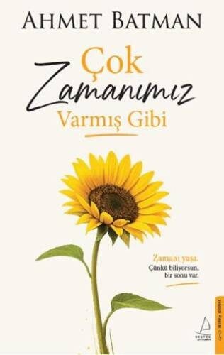 Çok Zamanımız Varmış Gibi