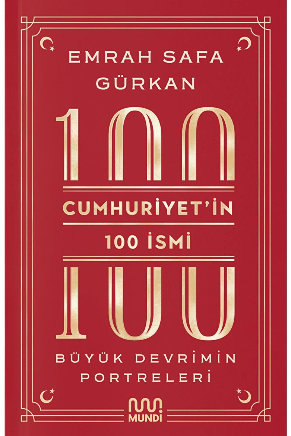 Cumhuriyetin 100 İsmi: Büyük Devrimin Portreleri