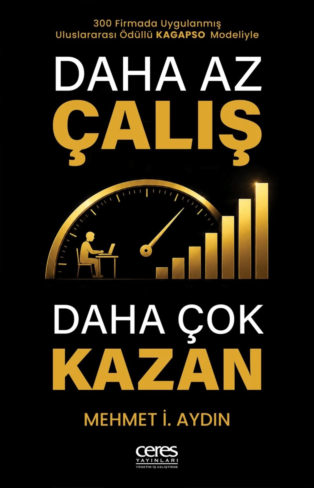 Daha Az Çalış Daha Çok Kazan