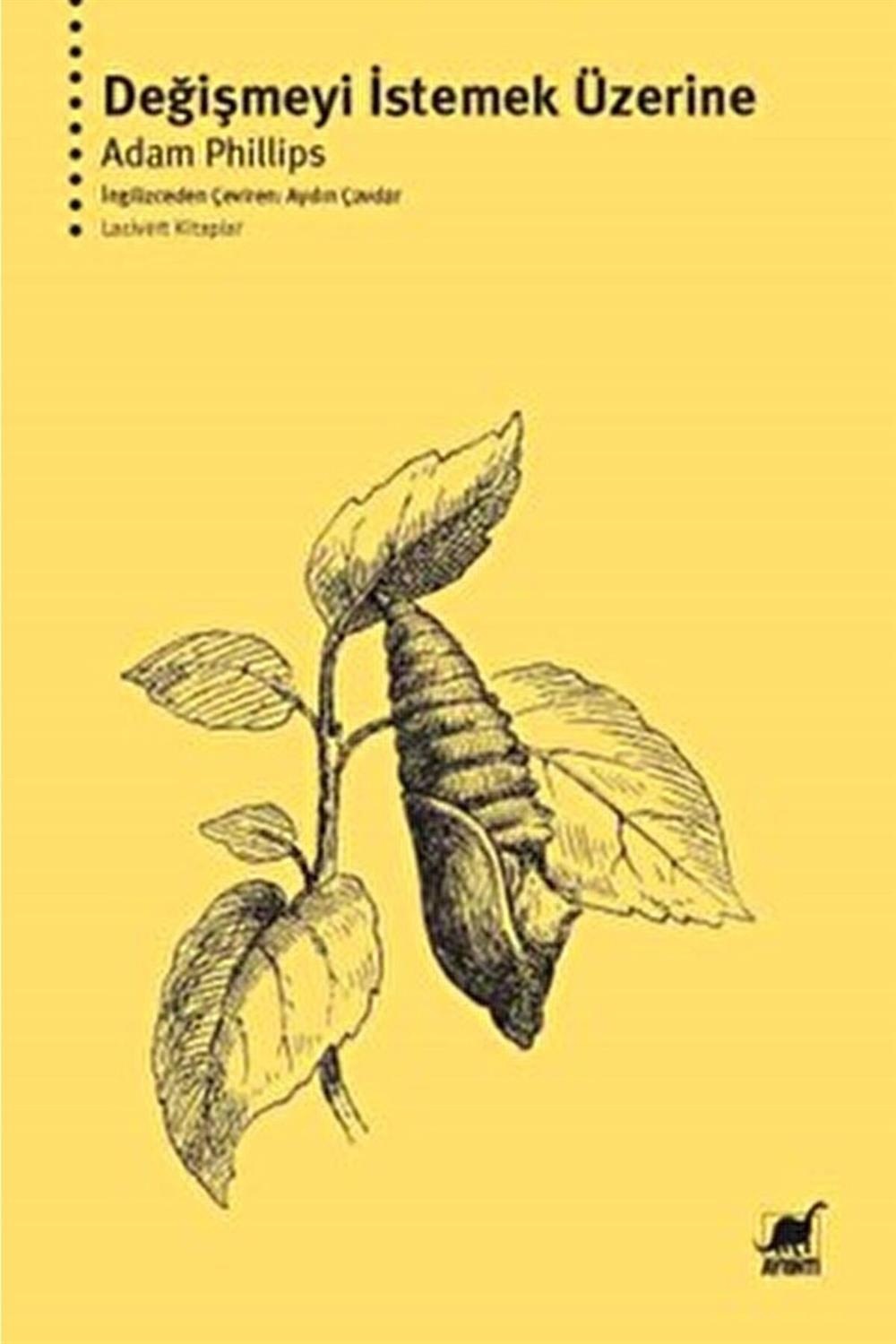 Değişmeyi İstemek Üzerine / Adam Phillips / Ayrıntı Yayınları / 9786053146506