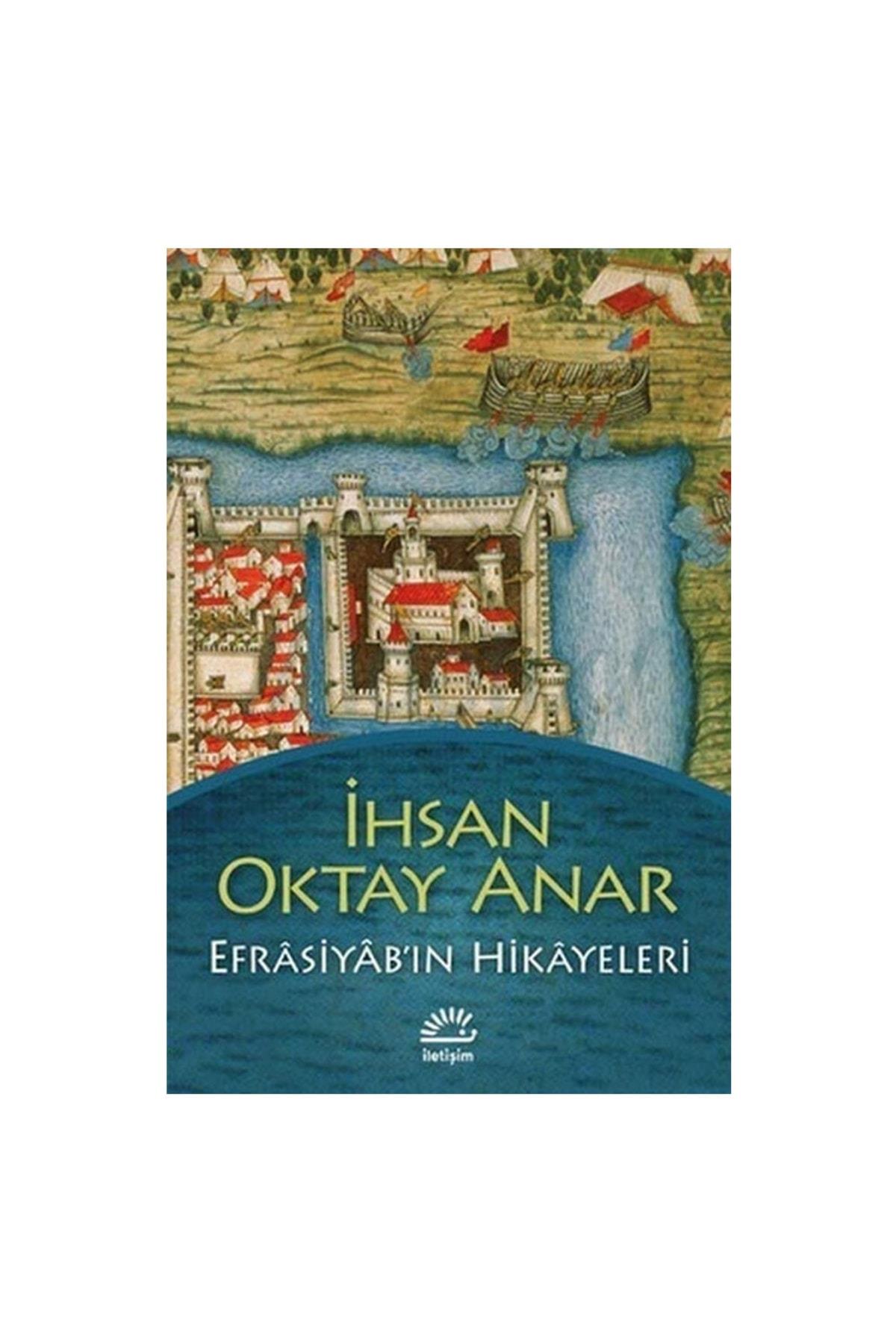 Efrasiyabın Hikayeleri - Ihsan Oktay Anar - Iletişim Yayıncılık