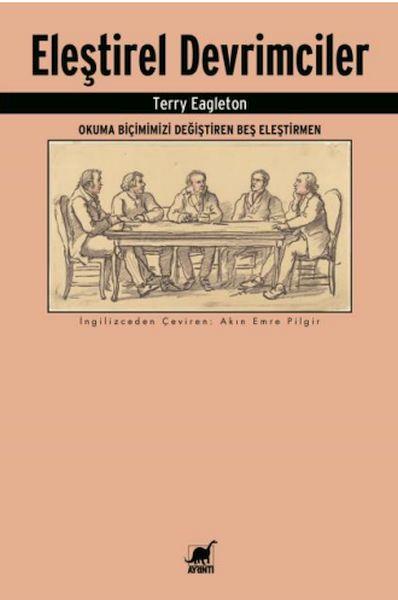 Eleştirel Devrimciler Okuma Biçimimizi Değiştiren Beş Eleştirmen