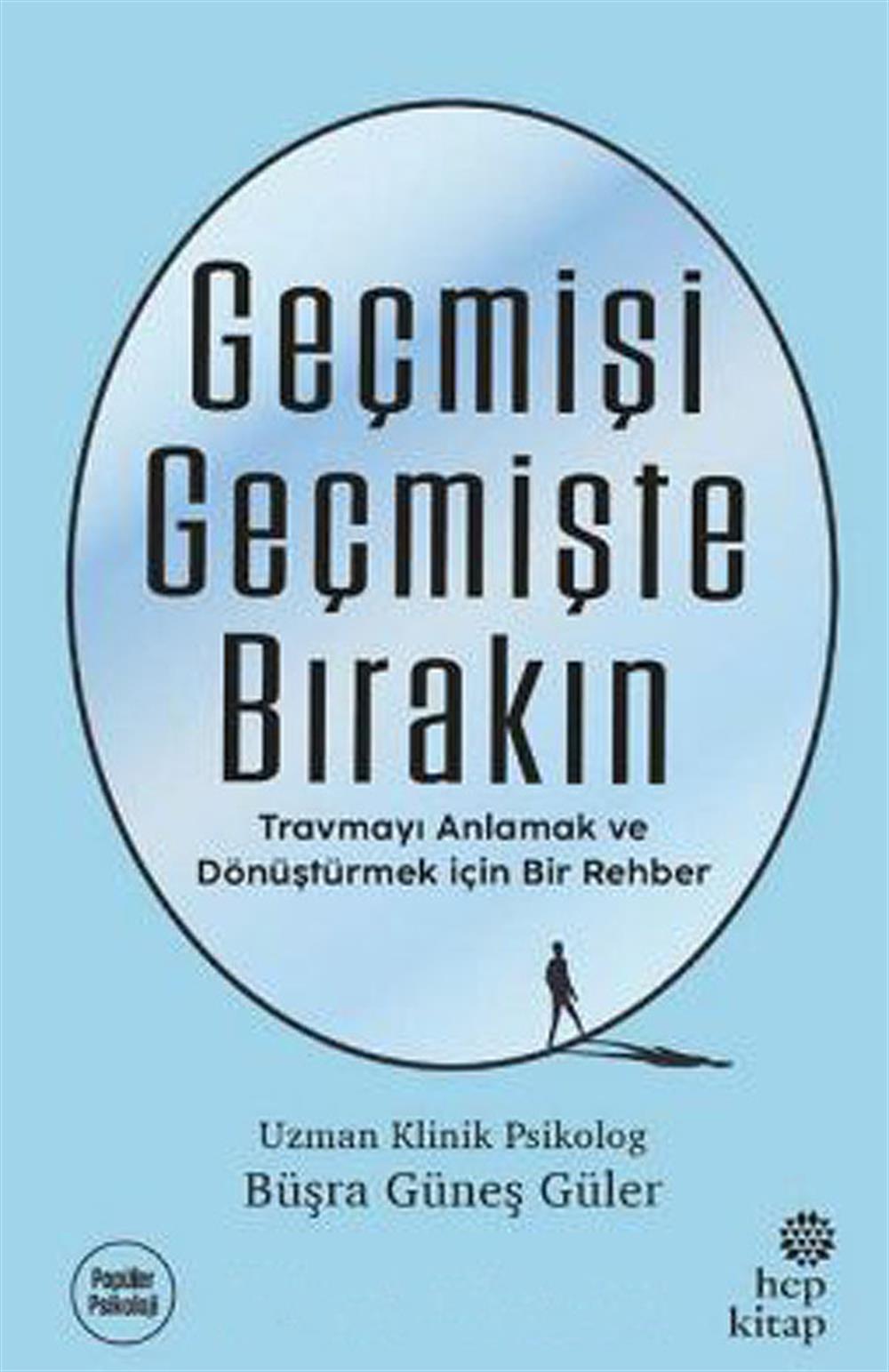 GEÇMİŞİ GEÇMİŞTE BIRAKIN