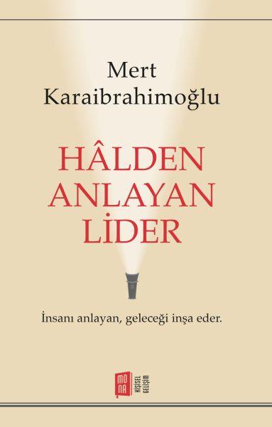 Hâlden Anlayan Lider
