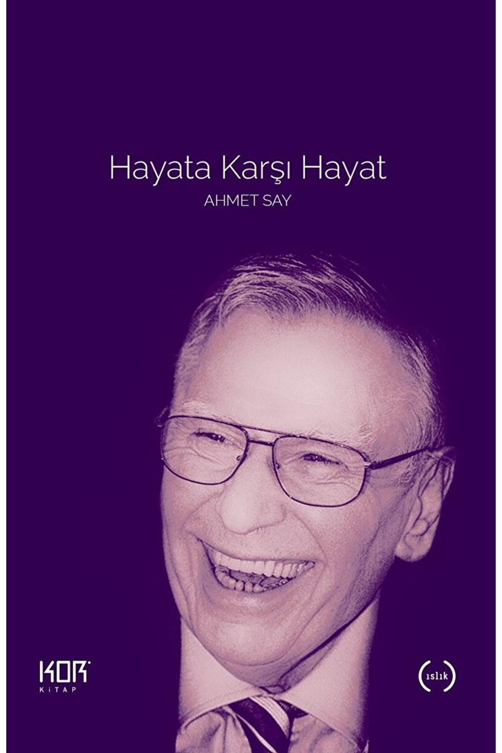Hayata Karşı Hayat / Ahmet Say / Kor Kitap / 9786257392280