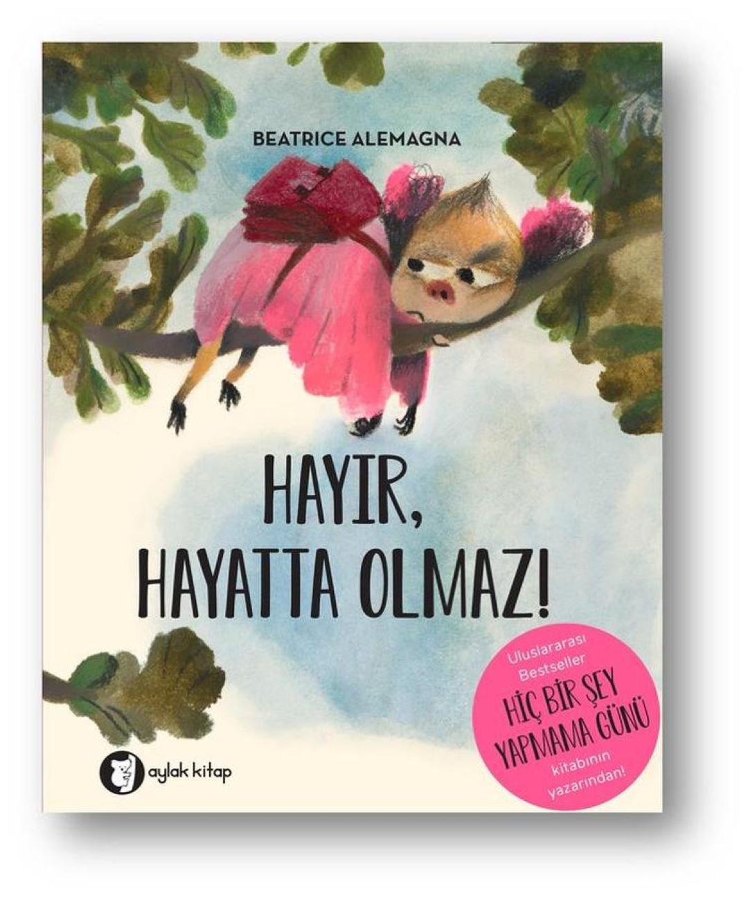 Hayır Hayatta Olmaz