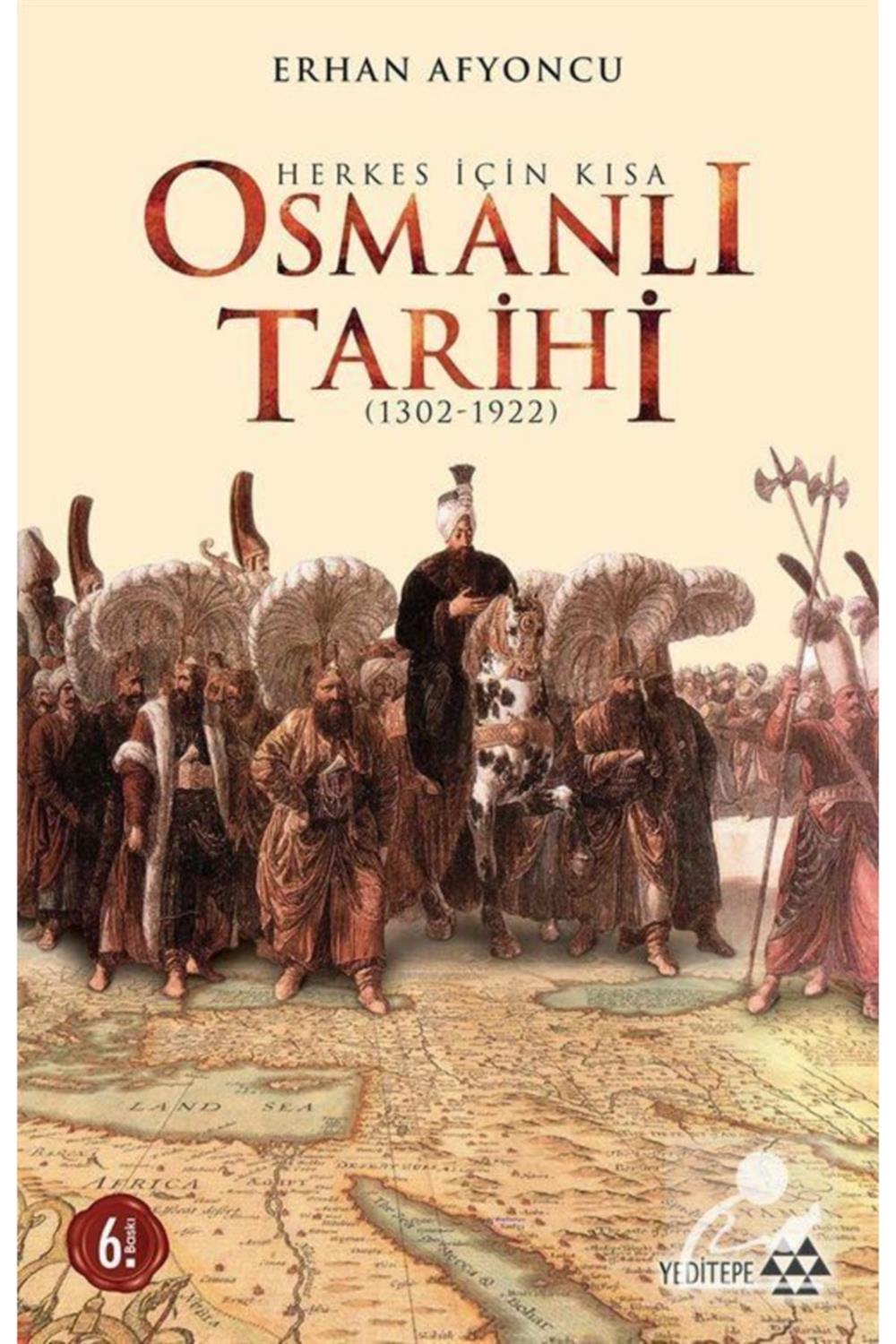 Herkes İçin Kısa Osmanlı Tarihi  1302 1922