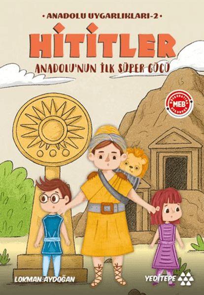 Hititler - Anadolu'nun İlk Süper Gücü
