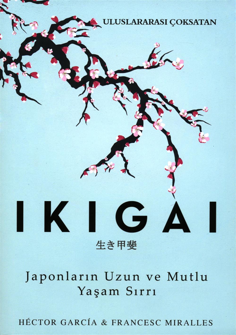 İkigai - Japonların Uzun Ve Mutlu Yaşam Sırrı