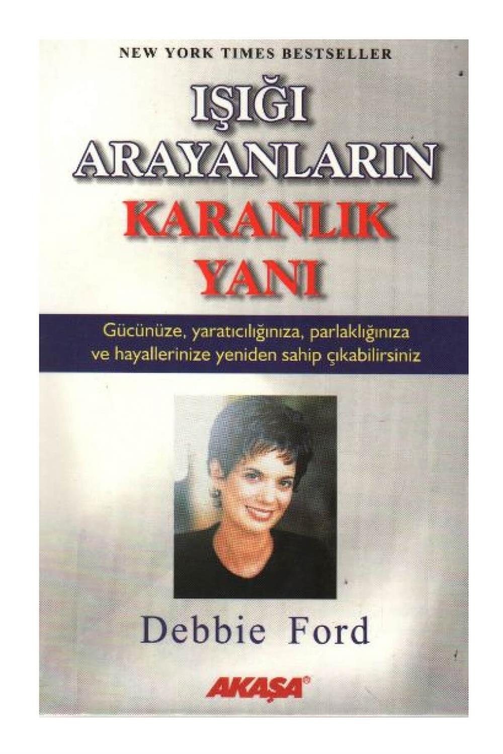 Işığı Arayanların Karanlık Yanı Debbie Ford