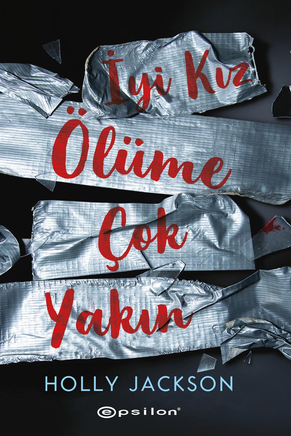 İyi Kız Ölüme Çok Yakın Holly Jackson