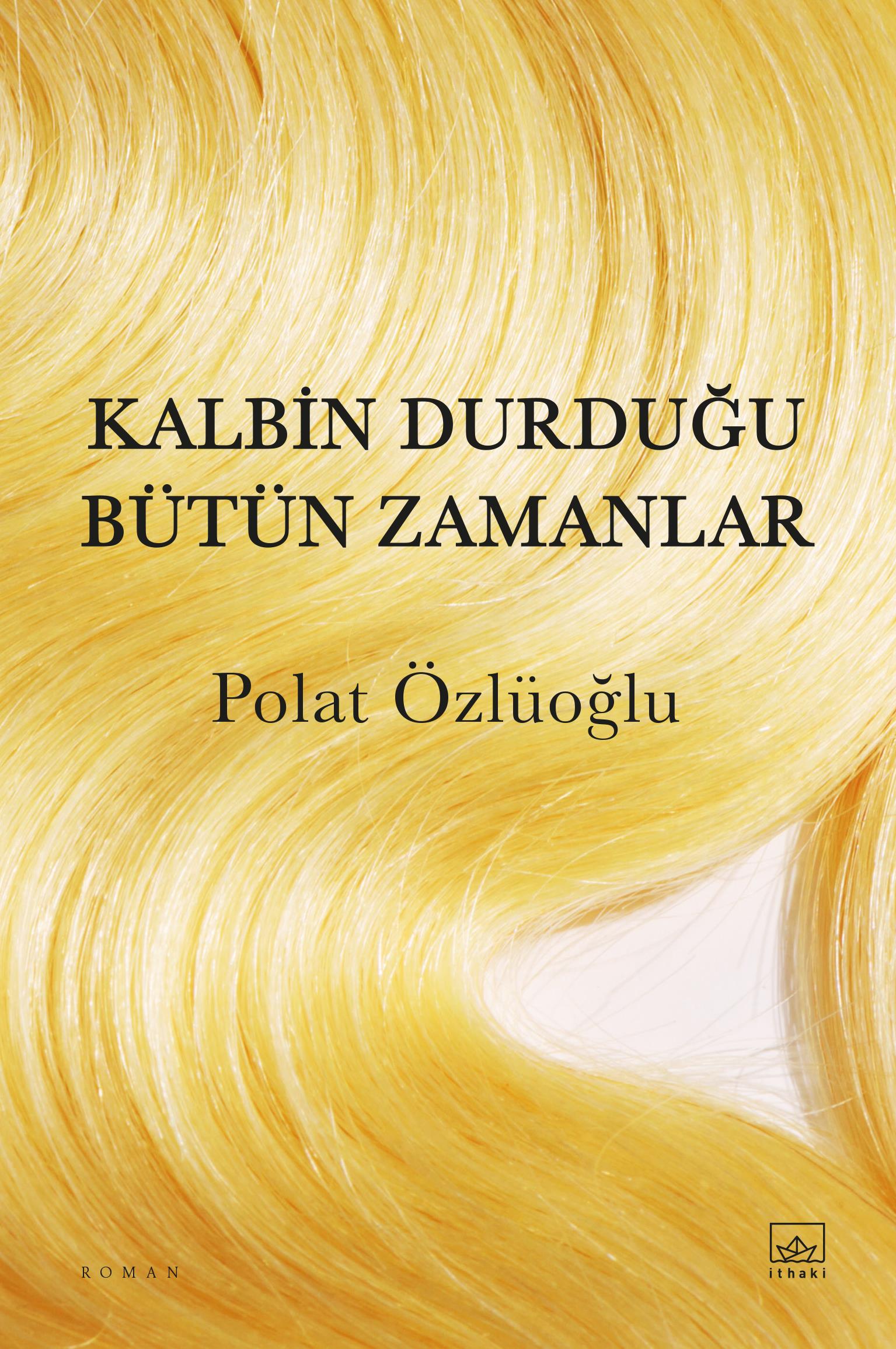 Kalbin Durduğu Bütün Zamanlar