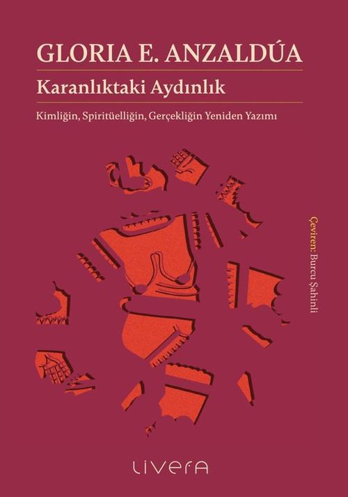 Karanlıktaki Aydınlık - Kimliğin, Spiritüelliğin, Gerçekliğin Yeniden Yazımı