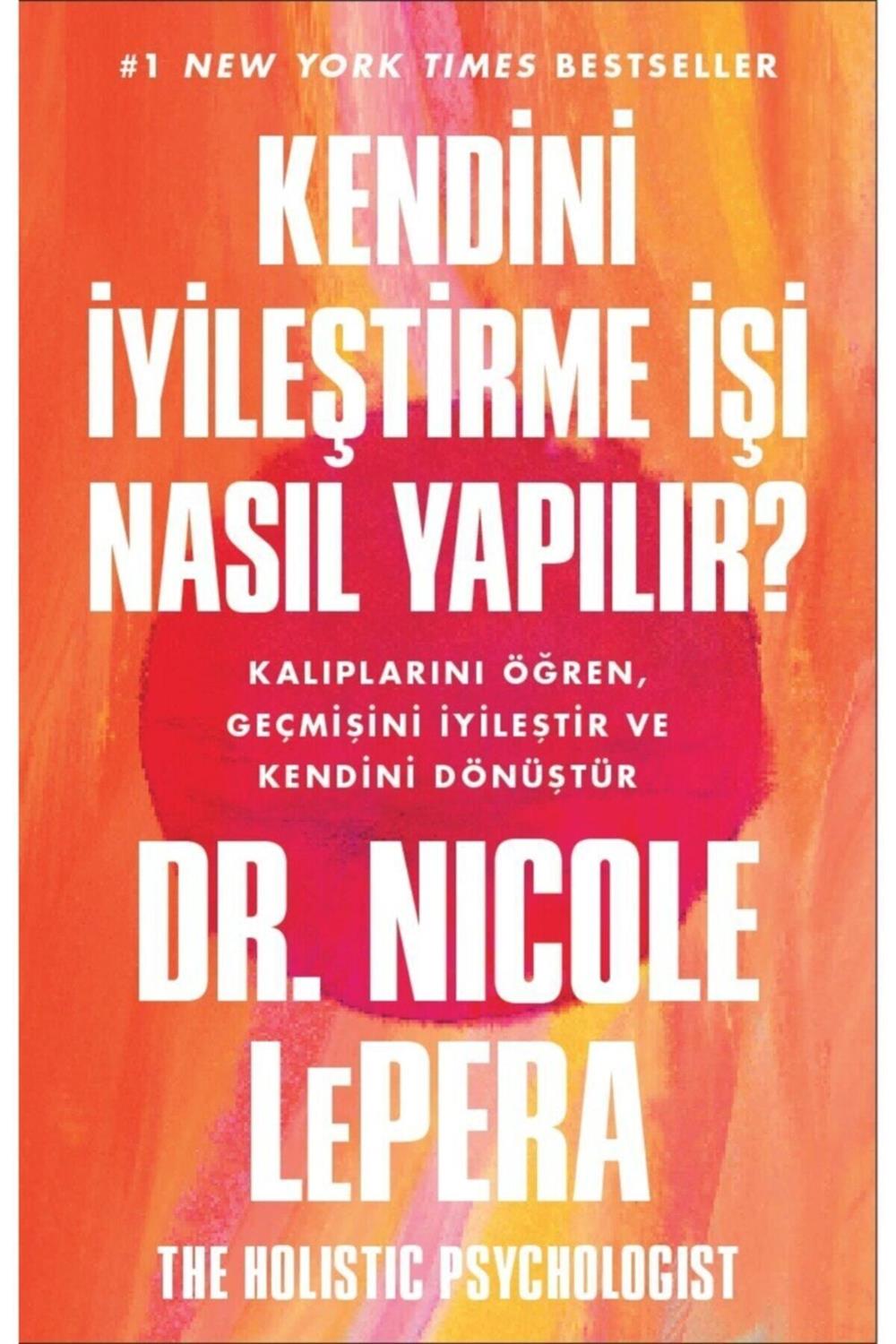 Kendini Iyileştirme Işi Nasıl Yapılır ? - Dr.nicole Lepera