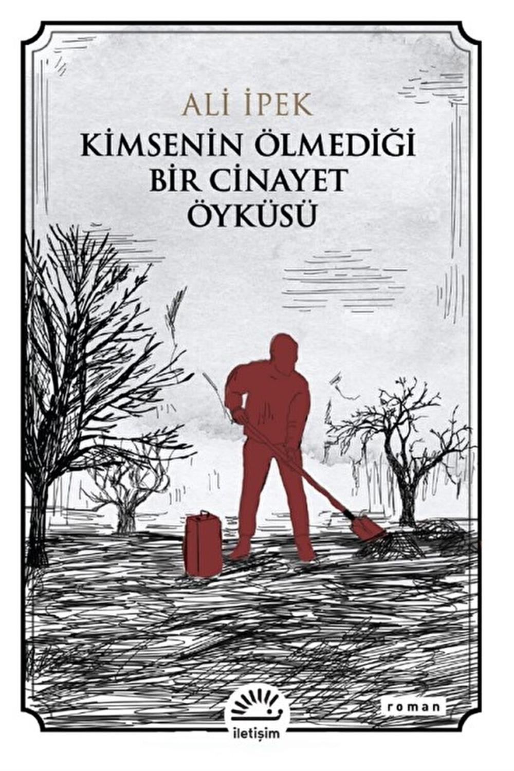 Kimsenin Ölmediği Bir Cinayet Öyküsü / Ali Ipek / / 9789750534997
