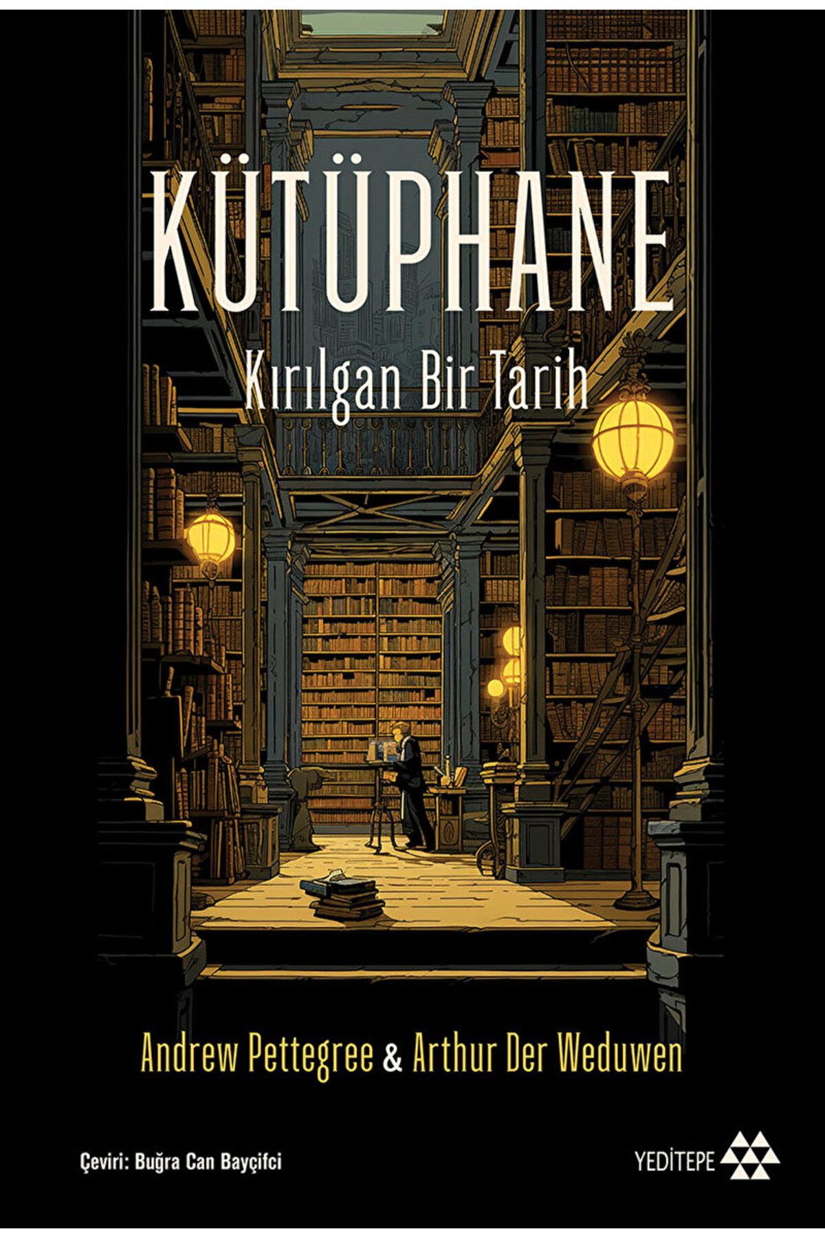 Kütüphane / Andrew Pettegree / Yeditepe Yayınevi / 9786258260830