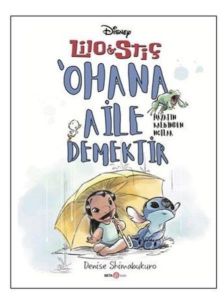 Lilo ve Stiç - Ohana Aile Demektir-Hayatın Kalbinden Notlar