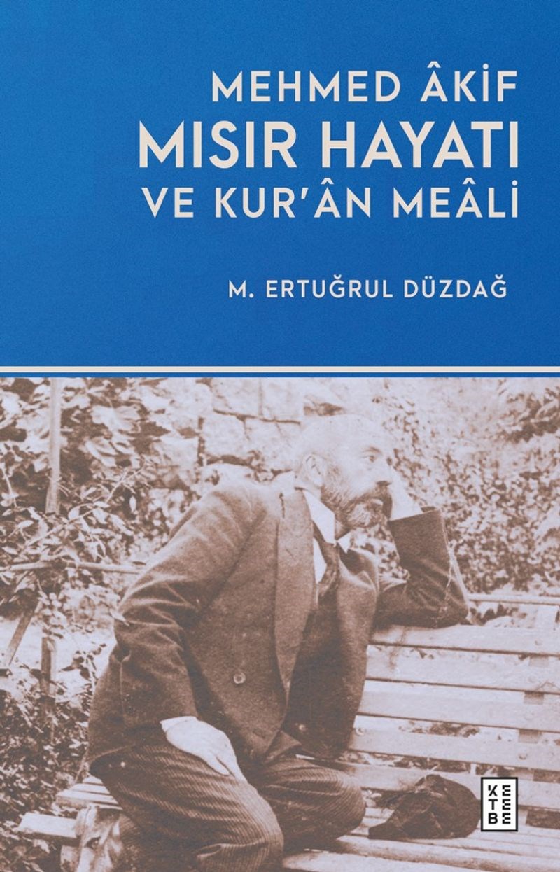 Mehmed Âkif Mısır Hayatı ve Kur'an Meali