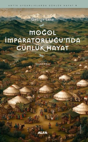 Moğol İmparatorluğu'nda Günlük Hayat
