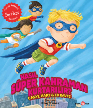 Nasıl Süper Kahraman Kurtarılır?