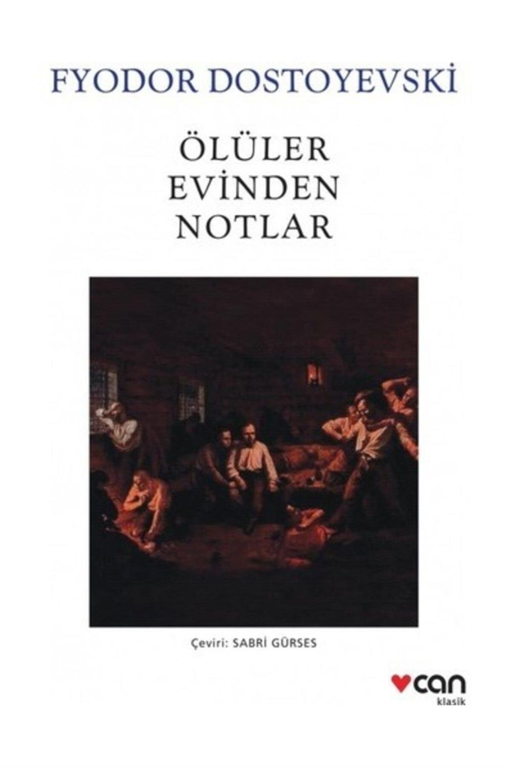 Ölüler Evinden Notlar - Fyodor Mihayloviç Dostoyevski