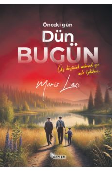 Önceki Gün – Dün – Bugün