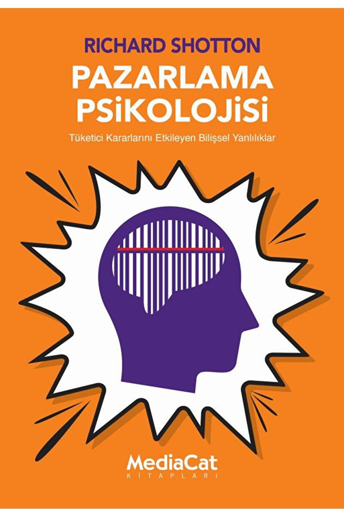 Pazarlama Psikolojisi / Richard Shotton / MediaCat Kitapları / 9786052314869