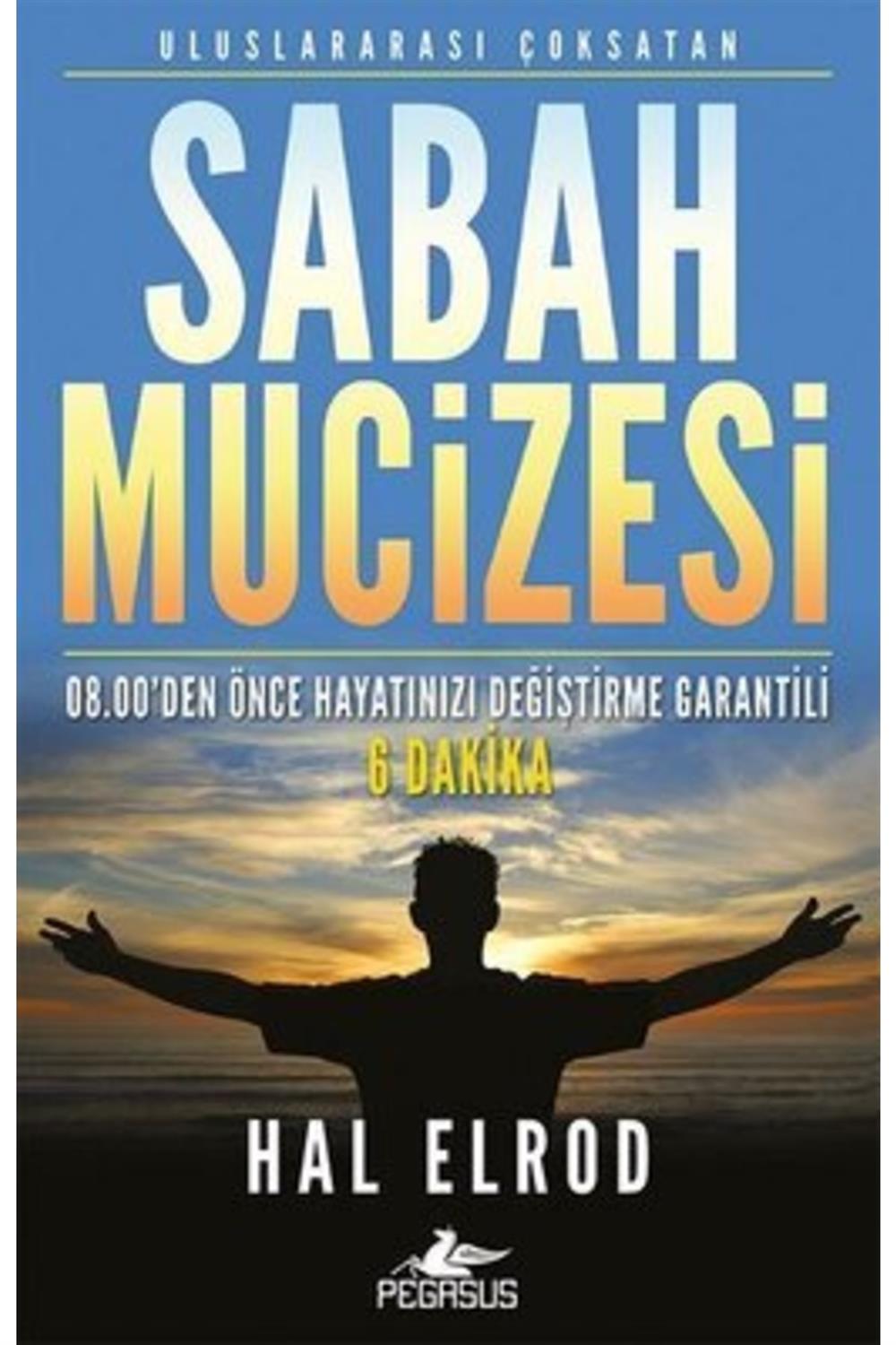 Sabah Mucizesi: & 08.00'den Önce Hayatınızı Değiştirme Garantili 6 Dakika
