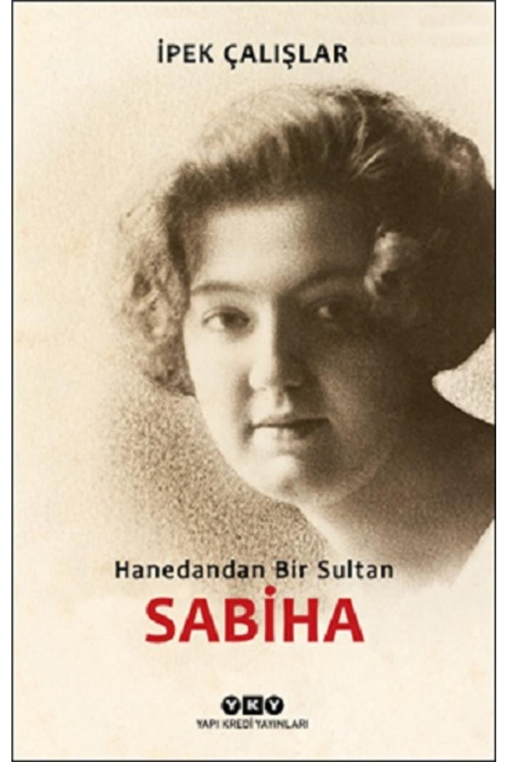 Sabiha / Hanedandan Bir Sultan