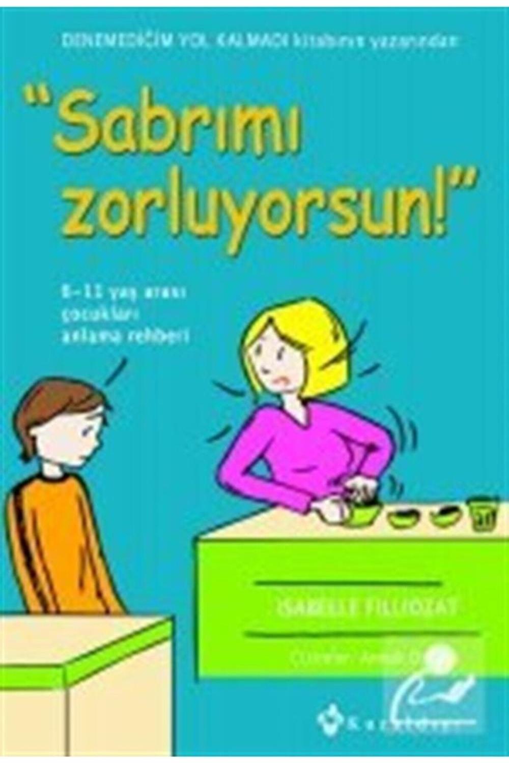 Sabrımı Zorluyorsun! / - Isabelle Fillozat