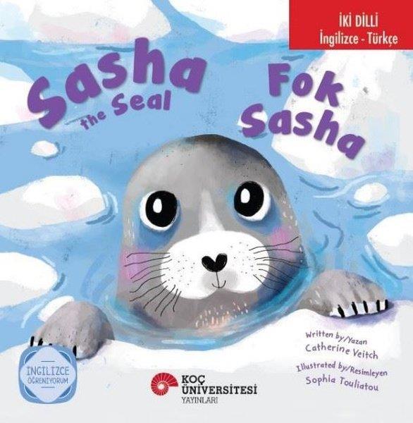 Sasha The Seal / Fok Sasha - İki Dilli - İngilizce-Türkçe 