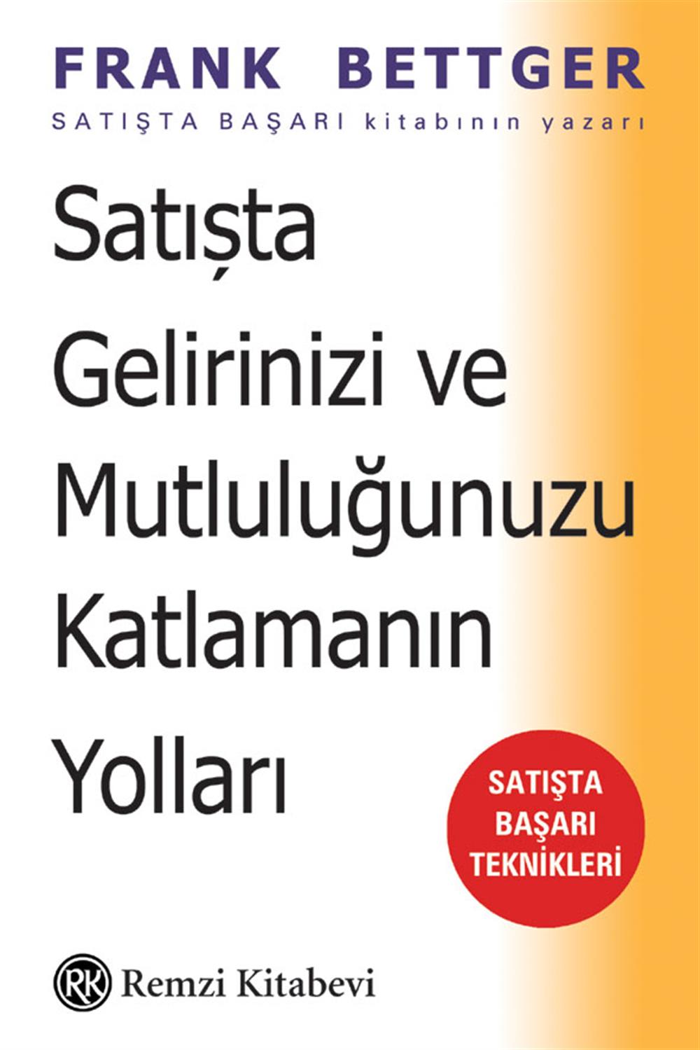Satışta Gelirinizi Ve Mutluluğunuzu Katl