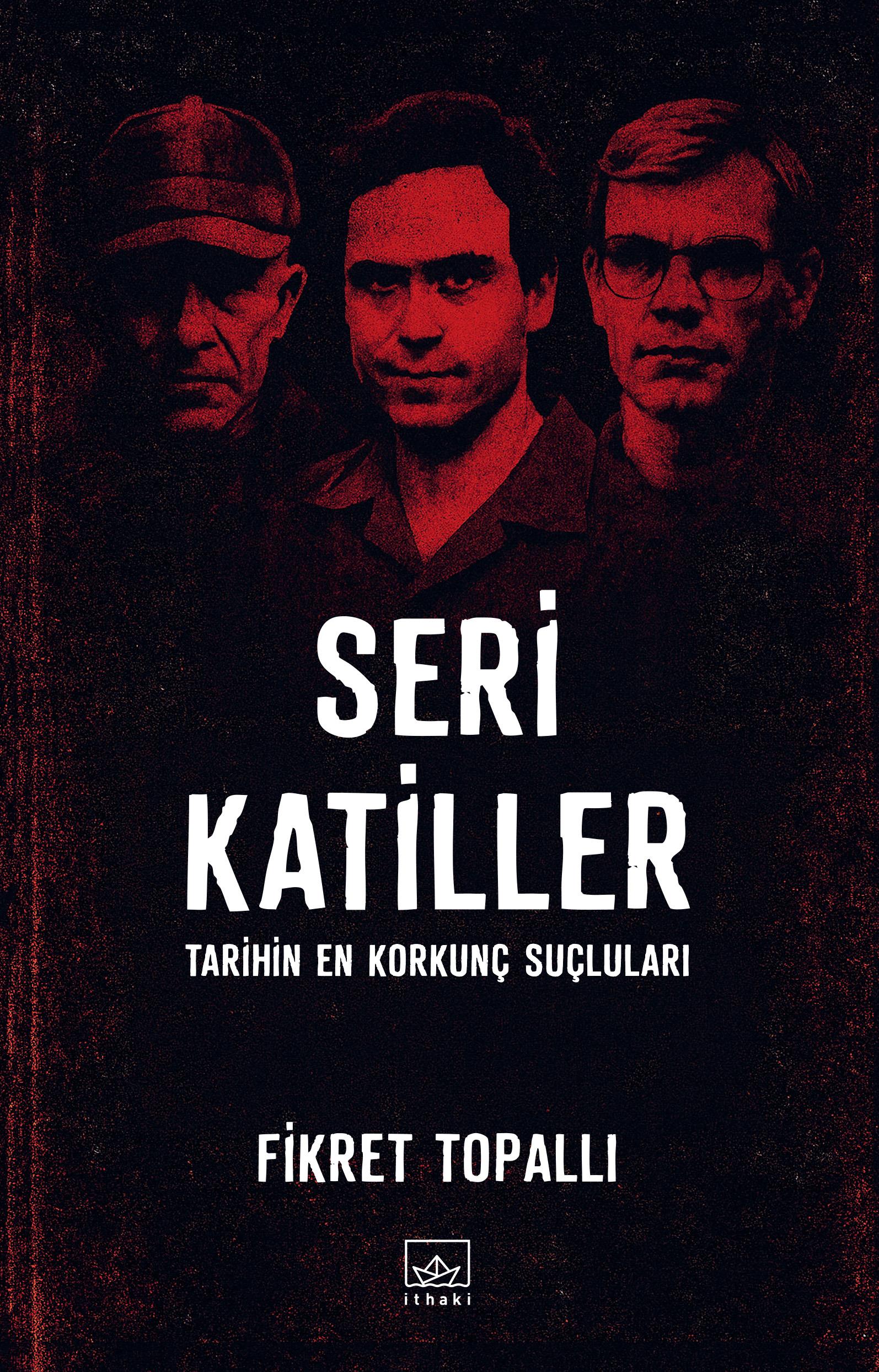 Seri Katiller - Tarihin En Korkunç Suçluları