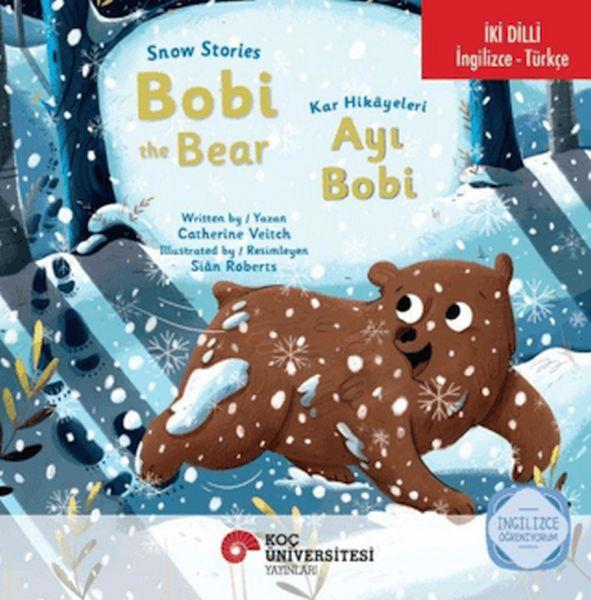 Snow Stories - Bobi The Bear / Kar Hikayeleri - Ayı Bobi İngilizce Öğreniyorum (İki Dilli: İngilizce-Türkçe)
