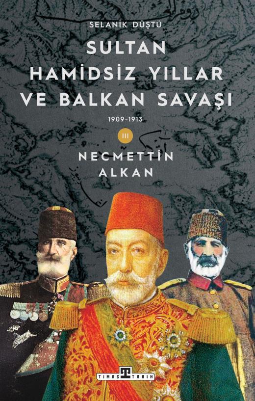 Sultan Hamidsiz Yıllar Ve Balkan Savaşı